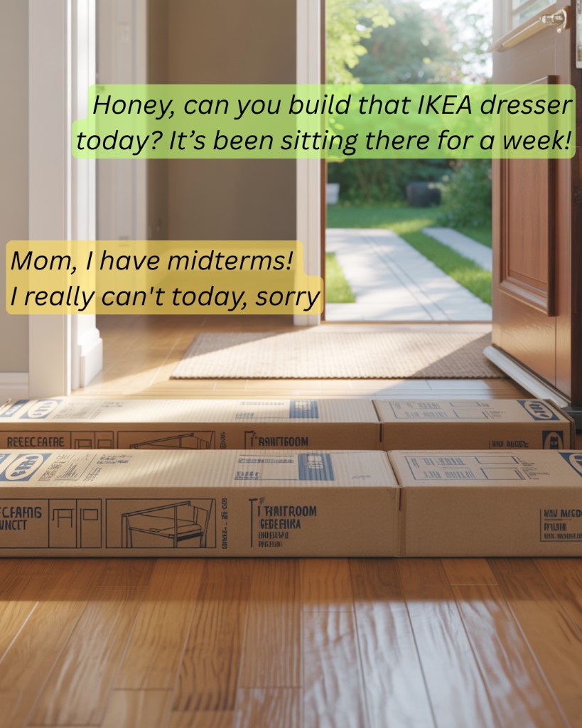 A relatable moment: unassembled furniture boxes at home — help is one tap away.
